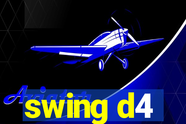 swing d4